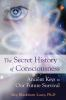 The_Secret_History_of_Consciousness__Ancient_Keys_to_Our_Future_Survival