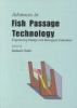 Advances_in_fish_passage_technology___Engineering_design_and_biological_evaluation