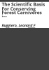 The_scientific_basis_for_conserving_forest_carnivores___American_marten__fisher__lynx__and_wolverine_in_the_western_United_States