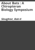 About_bats___a_chiropteran_biology_symposium