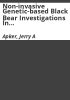 Non-invasive_genetic-based_black_bear_investigations_in_Colorado_-_2009-2015