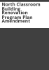 North_Classroom_Building_renovation_program_plan_amendment