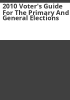 2010_voter_s_guide_for_the_primary_and_general_elections