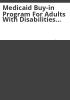 Medicaid_buy-in_program_for_adults_with_disabilities_eligibility_and_enrollment_FAQ