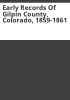 Early_records_of_Gilpin_county__Colorado__1859-1861
