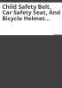 Child_safety_belt__car_safety_seat__and_bicycle_helmet_use