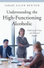 Understanding_the_High-Functioning_Alcoholic__Professional_Views_and_Personal_Insights