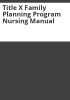 Title_X_Family_Planning_Program_nursing_manual