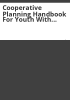 Cooperative_planning_handbook_for_youth_with_developmental_disabilities