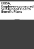ERISA__employer-sponsored_self-funded_health_benefit_plans