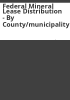 Federal_mineral_lease_distribution_-_by_county_municipality