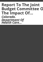 Report_to_the_Joint_Budget_Committee_on_the_impact_of_the_FY2002-03_modifications_in_the_payment_methodology_for_Medicaid_Medicare_psychotherapy_crossover_dual_claims_footnote_54a