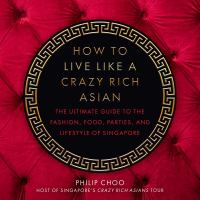 How_to_live_like_a_crazy_rich_Asian