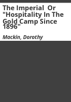 The_Imperial__or__Hospitality_in_The_Gold_Camp_Since_1896_