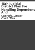 18th_Judicial_District_plan_for_handling_dependency_and_neglect_cases_and_the_role_of_dependency_and_neglect_court_specialist_facilitator