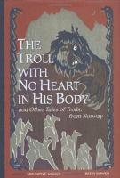 The_troll_with_no_heart_in_his_body_and_other_tales_of_trolls_from_Norway