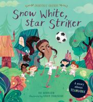 Snow_White__star_striker__a_story_about_teamwork