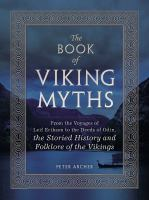The_book_of_Viking_myths__from_the_voyages_of_Leif_Erikson_to_the_deeds_of_Odin__the_storied_history_and_folklore_of_the_vikings