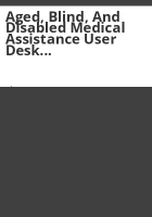 Aged__blind__and_disabled_medical_assistance_user_desk_reference_guide