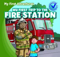 My_first_trip_to_the_fire_station