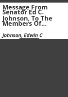 Message_from_Senator_Ed_C__Johnson__to_the_members_of_the_Thirty-first_General_Assembly_of_the_state_of_Colorado__together_with_an_address_of_Governor_Ray_H__Talbot