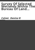 Survey_of_selected_wetlands_within_the_Bureau_of_Land_Management__White_River_Resource_Area
