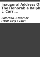 Inaugural_address_of_the_Honorable_Ralph_L__Carr__Governor_of_Colorado_delivered_before_the_Joint_Session_of_the_Colorado_Legislature_Thirty-third_session__at_Denver__January_13__1941