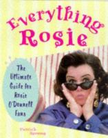 Everything_Rosie__the_ultimate_guide_for_Rosie_O_Donnell_fans