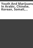 Youth_and_marijuana_in_Arabic__Chinese__Korean__Somali__Vietnamese