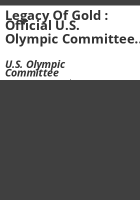 Legacy_of_Gold___Official_U_S__Olympic_Committee_Publication