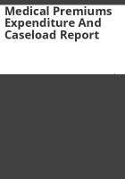 Medical_premiums_expenditure_and_caseload_report