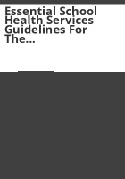 Essential_school_health_services_guidelines_for_the_professional_school_nurse