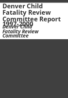 Denver_Child_Fatality_Review_Committee_report_1997-2000