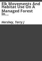 Elk_movements_and_habitat_use_on_a_managed_forest_in_north_-_central_Idaho