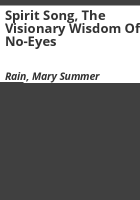 Spirit_Song__the_Visionary_Wisdom_of_No-Eyes