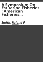 A_symposium_on_estuarine_fisheries___American_Fisheries_Society__94th___1964___Atlantic_City__NJ_
