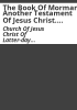 The_Book_of_Morman__another_testament_of_Jesus_Christ__The_doctrine_and_convenants_of_the_Church_of_Jesus_Christ_of_Latter-Day_Saints__The_pearl_of_great_price