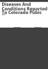 Diseases_and_conditions_reported_to_Colorado_pubic__health_agencies_by_state_law