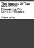 The_impact_of_tax_increment_financing_on_school_finance