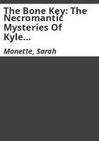 The_Bone_Key__The_Necromantic_Mysteries_of_Kyle_Murchison_Booth