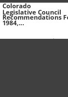 Colorado_Legislative_Council_recommendations_for_1984__Committees_on__Dam_and_Reservoir_Safety_and_Water__Personnel