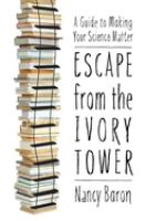 Escape_from_the_ivory_tower___a_guide_to_making_your_science_matter